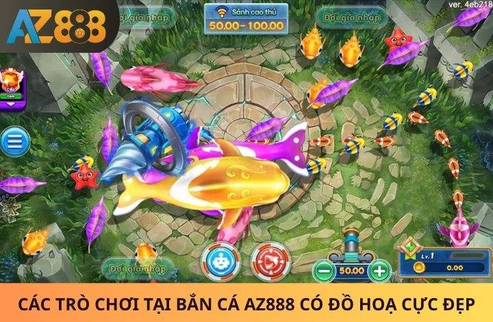 Ư điểm của Bắn Cá AZ888 Ư điểm của Bắn Cá AZ888